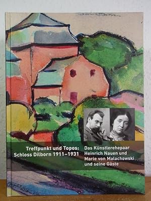 Bild des Verkufers fr Treffpunkt und Topos. Schloss Dilborn 1911 - 1931. Das Knstlerehepaar Heinrich Nauen und Marie von Malachowski und seine Gste. Ausstellung August-Macke-Haus Bonn, 18. Februar - 15. Mai 2011, Stdtische Galerie im Park Viersen, 2, Oktober - 4. Dezember 2011, und Kunst-Museum Ahlen, 19. Februar - 6. Mai 2012 zum Verkauf von Antiquariat Weber