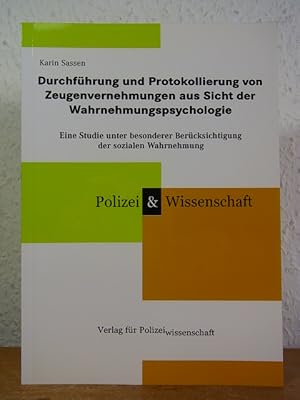 Bild des Verkufers fr Durchfhrung und Protokollierung von Zeugenvernehmungen aus Sicht der Wahrnehmungspsychologie. Eine Studie unter besonderer Bercksichtigung der sozialen Wahrnehmung zum Verkauf von Antiquariat Weber