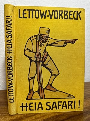 Bild des Verkufers fr Heia Safari! Deutschlands Kampf in Ostafrika. Auf dem Vorsatz von General Paul von Lettow-Vorbeck handschriftlich signiert. Der deutschen Jugend unter Mitwirkung seines Mitkmpfers Hauptmann von Ruckteschell erzhlt von General von Lettow-Vorbeck. zum Verkauf von Antiquariat an der Nikolaikirche