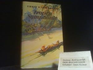 Bild des Verkufers fr Tropensymphonie : Roman. Ernst F. Lhndorff zum Verkauf von Der Buchecker