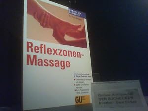 Reflexzonen-Massage : natürliche Heilmethode für Körper, Geist und Seele ; Lebensenergie anregen ...