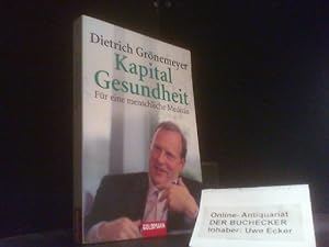 Kapital Gesundheit : für eine menschliche Medizin. Goldmann ; 15366