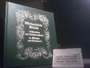 Weihnachtliche Bräuche in Hamburg und Norddeutschland in München und Oberbayern. von Gisela Jaack...