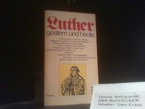 Seller image for Luther gestern und heute : Texte zu e. dt. Gestalt. Hermann Glaser ; Karl Heinz Stahl (Hg.) / Fischer-Taschenbcher ; 3477 for sale by Der Buchecker