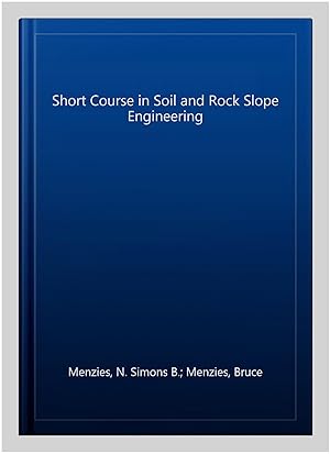 Seller image for Short Course in Soil and Rock Slope Engineering for sale by GreatBookPricesUK
