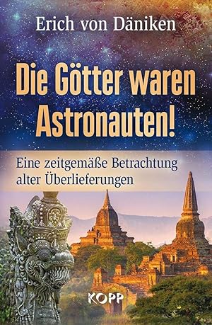 Seller image for Die Gtter waren Astronauten: Eine zeitgeme Betrachtung alter berlieferungen for sale by Gabis Bcherlager