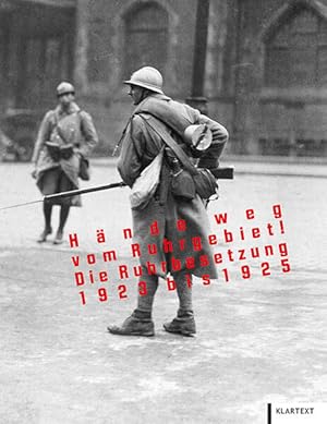 Hände weg vom Ruhrgebiet! Die Ruhrbesetzung 1923-1925.