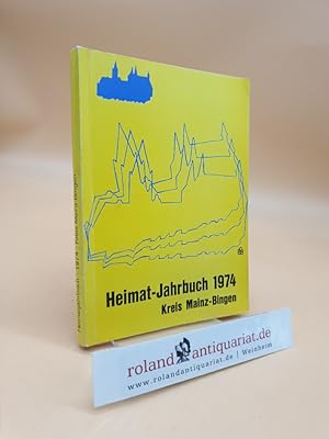 Imagen del vendedor de Heimatjahrbuch 1974 - Landkreis Mainz-Bingen 18. Jahrgang a la venta por Roland Antiquariat UG haftungsbeschrnkt