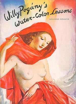 Willy Pogany's Water-Color Lessons Including Gouache