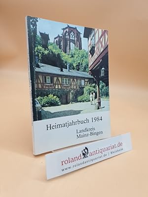 Imagen del vendedor de Heimatjahrbuch 1984 - Landkreis Mainz-Bingen 28. Jahrgang a la venta por Roland Antiquariat UG haftungsbeschrnkt