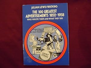 Imagen del vendedor de The 100 Greatest Advertisements. 1852-1958. Who Wrote Them and What They Did. a la venta por BookMine