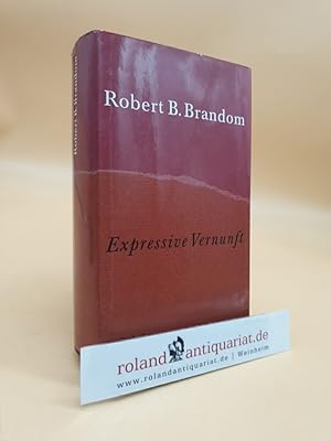 Immagine del venditore per Expressive Vernunft: Begrndung, Reprsentation und diskursive Festlegung venduto da Roland Antiquariat UG haftungsbeschrnkt