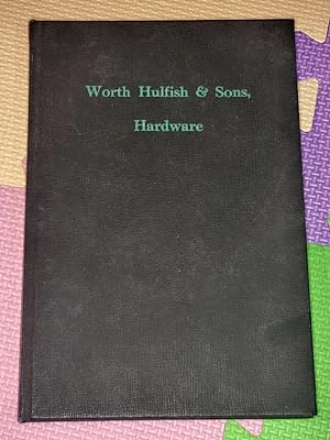 Worth Hulfish & Sons, hardware,