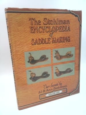 Bild des Verkufers fr The Stohlman Encyclopedia of Saddle Making, Vol. 1 by Al Stohlman (1993-09-01) zum Verkauf von ThriftBooksVintage