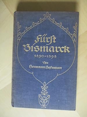 Fürst Bismarck 1890-1898 - Dritter Band Nach persönlichen Mitteilungen des Fürsten und eigenen Au...