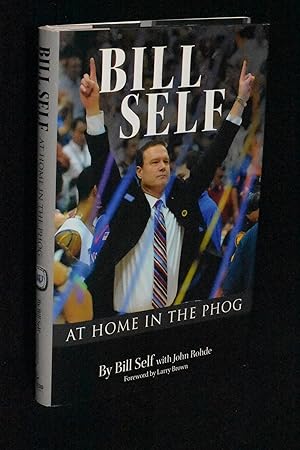 Seller image for Bill Self; At Home in the Phog for sale by Books by White/Walnut Valley Books