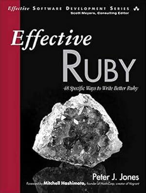 Bild des Verkufers fr Effective Ruby: 48 Specific Ways to Write Better Ruby (Effective Software Development) (Effective Software Development Series) zum Verkauf von WeBuyBooks