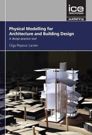 Bild des Verkufers fr Physical Modelling for Urban Design and Architecture : A Design Practice Tool zum Verkauf von GreatBookPrices