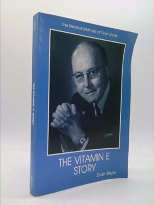 Bild des Verkufers fr The Vitamin E Story - The Medical Memoirs of Evan Shute zum Verkauf von ThriftBooksVintage