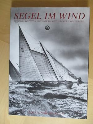 Immagine del venditore per Segel im Wind. Legendre Fotos von Morris und Stanley Rosenfeld. venduto da Brcke Schleswig-Holstein gGmbH