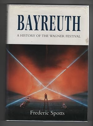 Seller image for Bayreuth A History of the Wagner Festival for sale by Sweet Beagle Books