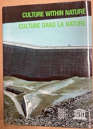 Imagen del vendedor de Culture within Nature. Culture dans la Nature. Proceedings of the Symposium Staged by the Swiss Academy of Humanities and Social Sciences at the Swiss Pavilion of EXPO '92 (World Exhibition in Seville, Spain) a la venta por Plurabelle Books Ltd