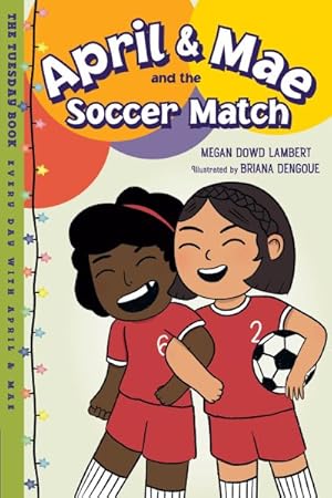 Bild des Verkufers fr April & Mae and the Soccer Match : The Tuesday Book zum Verkauf von GreatBookPrices