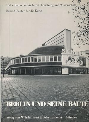 Bild des Verkufers fr Bauten fr die Kunst. Berlin und seine Bauten. Teil 5. Band A. Bauwerke fr Kunst, Erziehung und Wissenschaft. zum Verkauf von Fundus-Online GbR Borkert Schwarz Zerfa