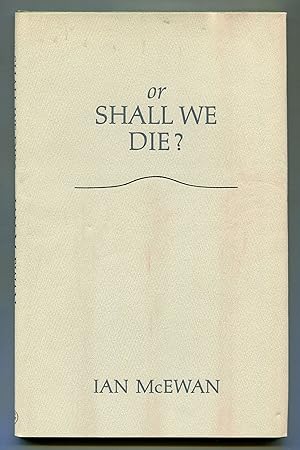 Imagen del vendedor de Or Shall We Die? Words for an Oratorio Set to Music by Michael Berkeley a la venta por Between the Covers-Rare Books, Inc. ABAA