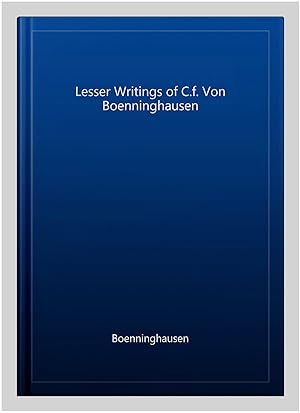 Bild des Verkufers fr Lesser Writings of C.f. Von Boenninghausen zum Verkauf von GreatBookPrices
