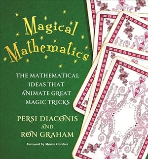 Immagine del venditore per Magical Mathematics : The Mathematical Ideas That Animate Great Magic Tricks venduto da GreatBookPrices