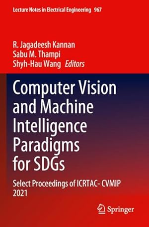 Bild des Verkufers fr Computer Vision and Machine Intelligence Paradigms for SDGs : Select Proceedings of ICRTAC-CVMIP 2021 zum Verkauf von AHA-BUCH GmbH