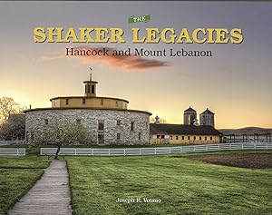 Seller image for The Shaker Legacies: Hancock and Mount Lebanon for sale by The Anthropologists Closet