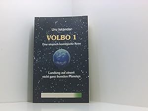 Bild des Verkufers fr VOLBO 1: Eine utopisch-nostalgische Reise - Landung auf einem nicht ganz fremden Planeten Uru Iskandar zum Verkauf von Book Broker