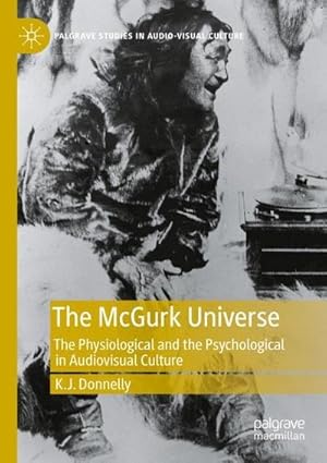 Bild des Verkufers fr The McGurk Universe : The Physiological and the Psychological in Audiovisual Culture zum Verkauf von AHA-BUCH GmbH