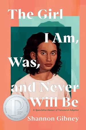 Seller image for Girl I Am, Was, and Never Will Be : A Speculative Memoir of Transracial Adoption for sale by GreatBookPrices
