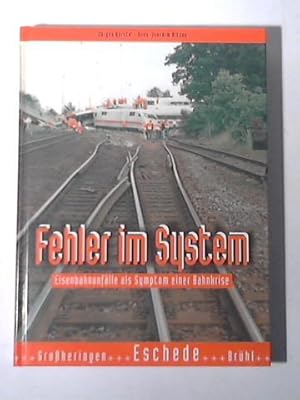 Bild des Verkufers fr Fehler im System. Eisenbahnunflle als Symptom einer Bahnkrise zum Verkauf von Celler Versandantiquariat