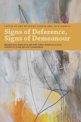 Seller image for Signs of Deference, Signs of Demeanour. Interlocutor Reference and Self-Other Relations across Southeast Asian Speech Communities. for sale by Asia Bookroom ANZAAB/ILAB