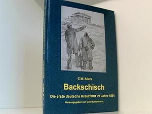 Seller image for Backschisch: Die erste deutsche Kreuzfahrt im Jahre 1891 die erste deutsche Kreuzfahrt im Jahre 1891 for sale by Book Broker