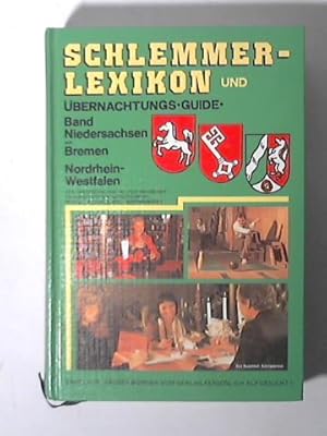 Bild des Verkufers fr Schlemmer-Lexikon. bernachtungs-Guide. Niedersachsen - Bremen - Nordrhein-Westfalen. Wegweiser zu ausgesuchten & gutgefhrten Hotels - Restaurants - Gasthusern! zum Verkauf von Celler Versandantiquariat