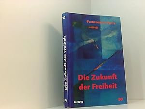 Bild des Verkufers fr Die Zukunft der Freiheit (Flensburger Hefte - Buchreihe) [Red. und Mitarb.: Michael Alberts .] zum Verkauf von Book Broker