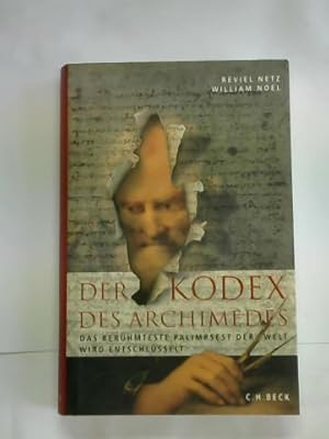 Der Kodex des Archimedes. Das berühmteste Palimpsest der Welt wird entschlüsselt