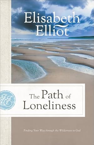 Seller image for Path of Loneliness : Finding Your Way Through the Wilderness to God for sale by GreatBookPrices