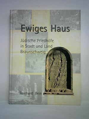 Ewiges Haus. Jüdische Friedhöfe in Stadt und Land Braunschweig