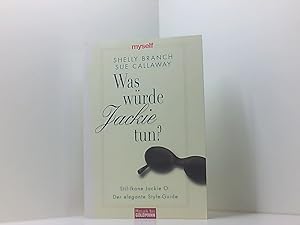 Bild des Verkufers fr Was wrde Jackie tun?: Stil-Ikone Jackie O. - Der elegante Style-Guide Stil-Ikone Jackie O. ; der elegante Style-Guide zum Verkauf von Book Broker