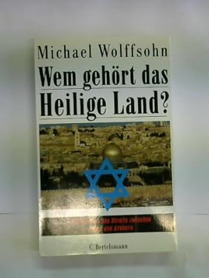 Bild des Verkufers fr Wem gehrt das Heilige Land? Die Wurzeln des Streit zwischen Juden und Arabern zum Verkauf von Celler Versandantiquariat