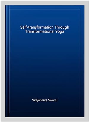 Immagine del venditore per Self-transformation Through Transformational Yoga venduto da GreatBookPrices