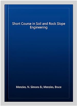 Seller image for Short Course in Soil and Rock Slope Engineering for sale by GreatBookPricesUK