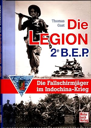 Bild des Verkufers fr Die Legion 2e B.E.P.: Die Fallschirmjger im Indochina-Krieg zum Verkauf von avelibro OHG