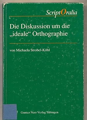 Seller image for Die Diskussion um die "ideale" Orthographie for sale by avelibro OHG